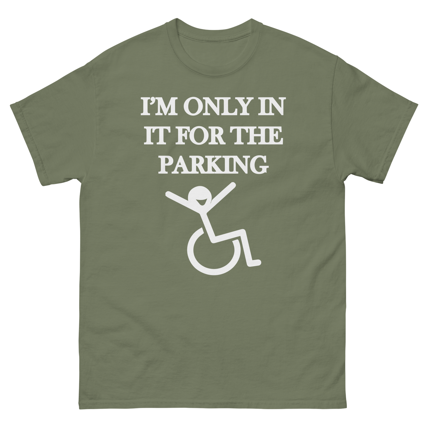 I'm Only In It For The Parking T-Shirt
