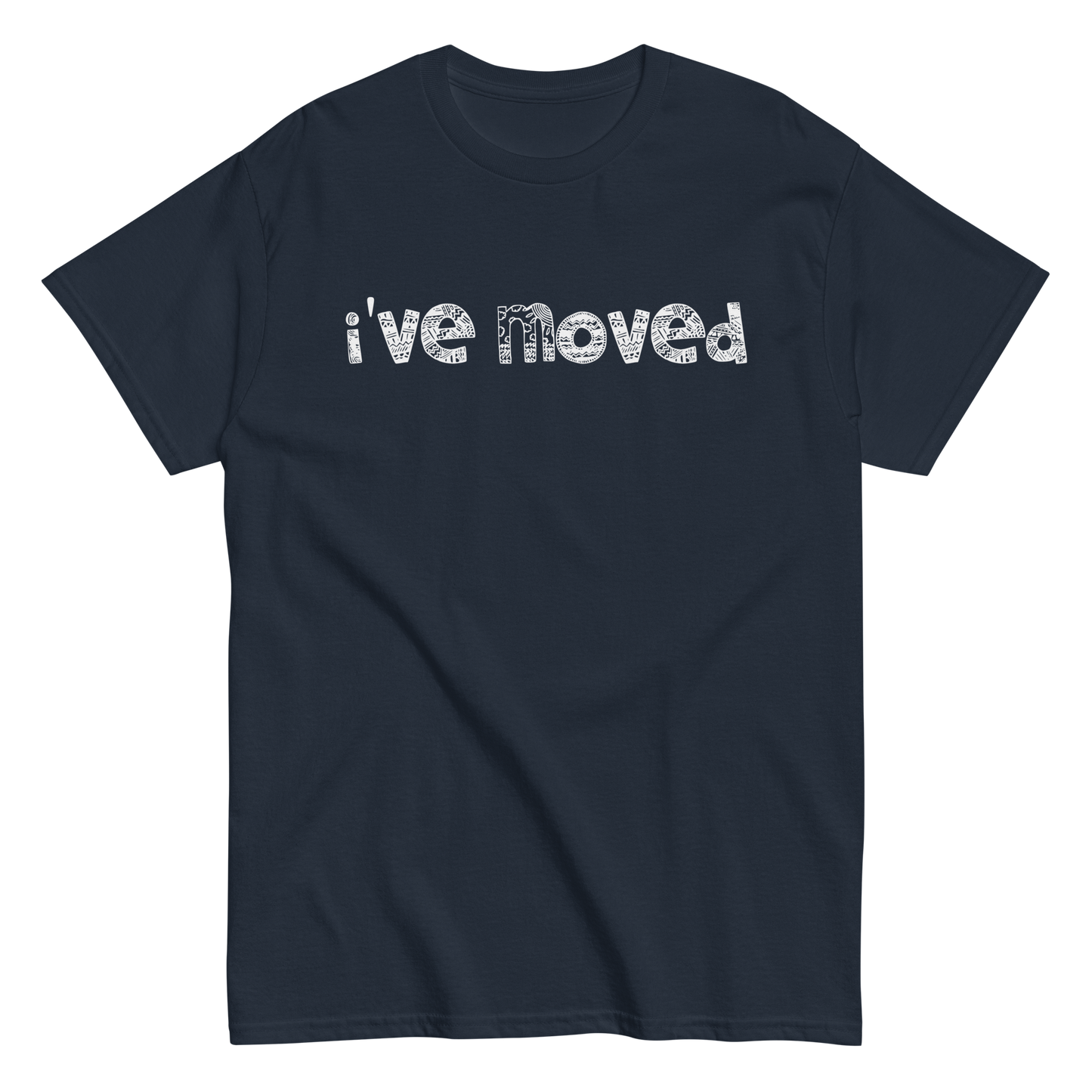 I've Moved T-Shirt