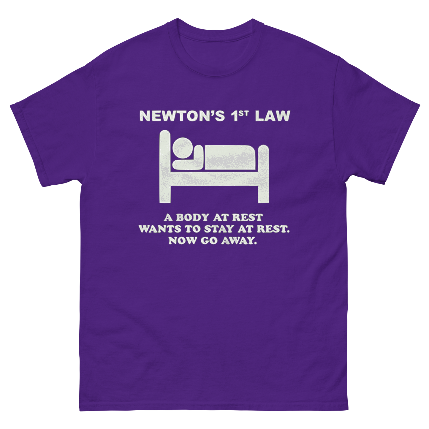 Newton's 1st Law A Body At Rest Wants To Stay At Rest No Go Away T-Shirt